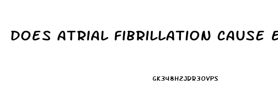 Does Atrial Fibrillation Cause Erectile Dysfunction