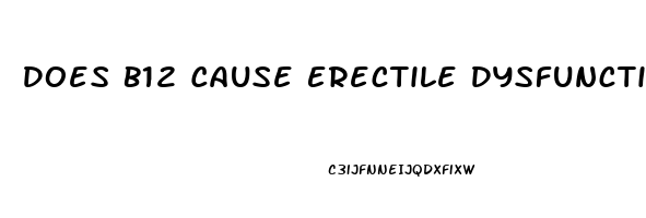 Does B12 Cause Erectile Dysfunction