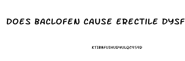 Does Baclofen Cause Erectile Dysfunction