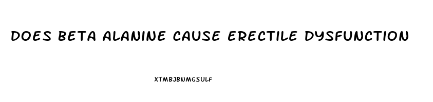 Does Beta Alanine Cause Erectile Dysfunction