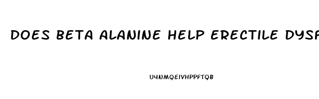 Does Beta Alanine Help Erectile Dysfunction