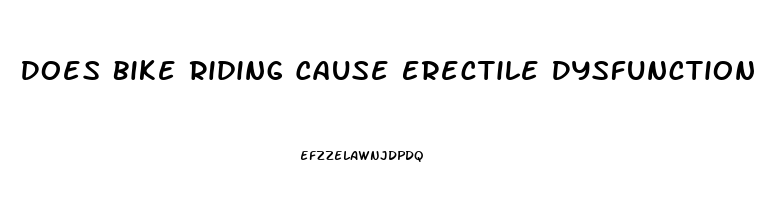 Does Bike Riding Cause Erectile Dysfunction