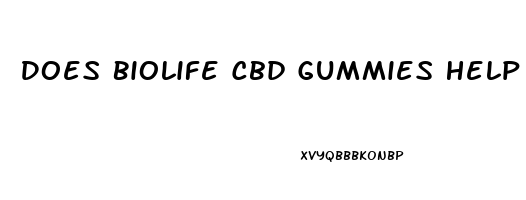 Does Biolife Cbd Gummies Help With Erectile Dysfunction