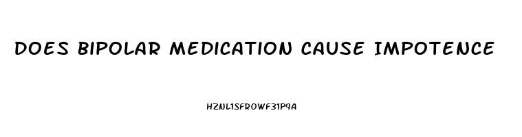 Does Bipolar Medication Cause Impotence