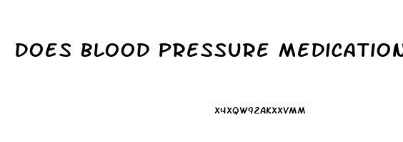 Does Blood Pressure Medication Cause Impotence And How To Solve That