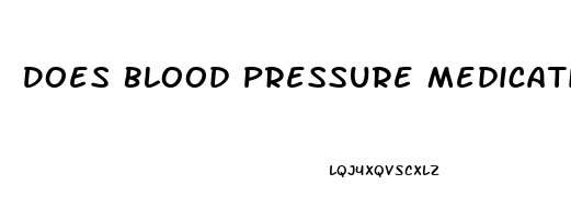 Does Blood Pressure Medication Cause Impotence And How To Solve That