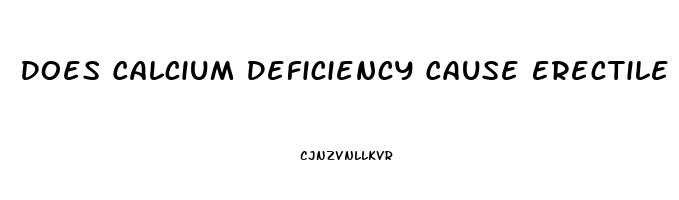 Does Calcium Deficiency Cause Erectile Dysfunction