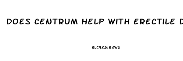 Does Centrum Help With Erectile Dysfunction