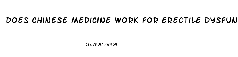 Does Chinese Medicine Work For Erectile Dysfunction