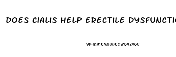 Does Cialis Help Erectile Dysfunction