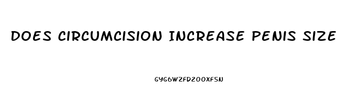 Does Circumcision Increase Penis Size