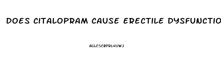 Does Citalopram Cause Erectile Dysfunction