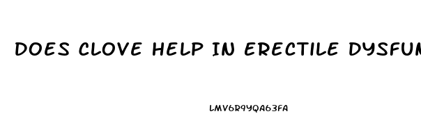 Does Clove Help In Erectile Dysfunction