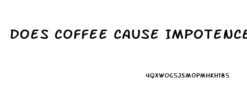 Does Coffee Cause Impotence