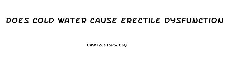 Does Cold Water Cause Erectile Dysfunction