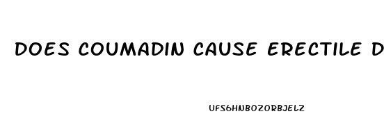 Does Coumadin Cause Erectile Dysfunction