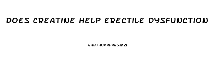 Does Creatine Help Erectile Dysfunction