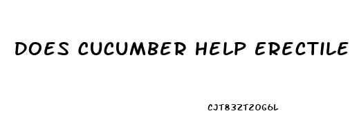 Does Cucumber Help Erectile Dysfunction