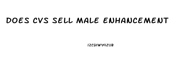 Does Cvs Sell Male Enhancement