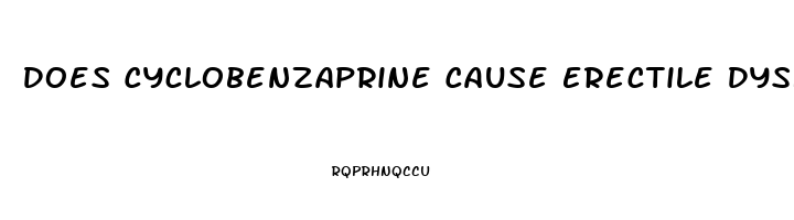 Does Cyclobenzaprine Cause Erectile Dysfunction