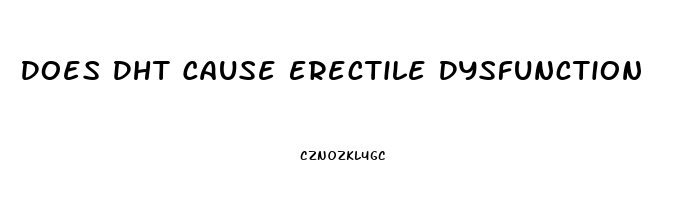Does Dht Cause Erectile Dysfunction