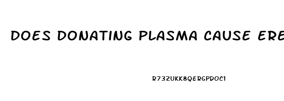 Does Donating Plasma Cause Erectile Dysfunction