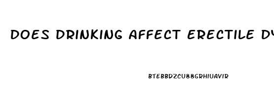 Does Drinking Affect Erectile Dysfunction