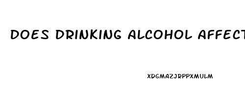 Does Drinking Alcohol Affect Erectile Dysfunction