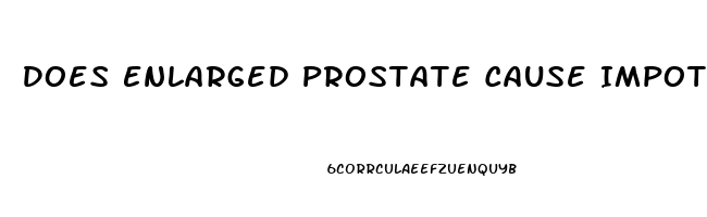 Does Enlarged Prostate Cause Impotence