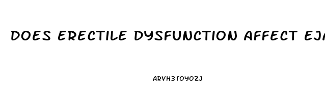 Does Erectile Dysfunction Affect Ejaculation