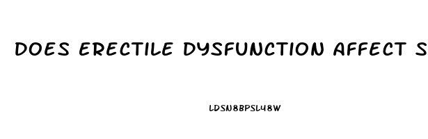 Does Erectile Dysfunction Affect Sperm Count