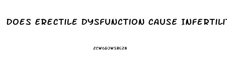 Does Erectile Dysfunction Cause Infertility