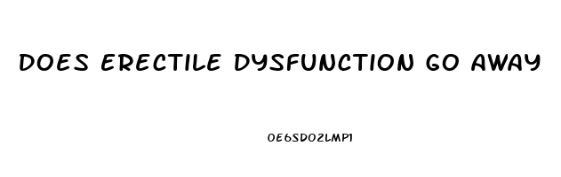 Does Erectile Dysfunction Go Away