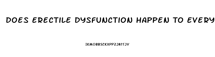 Does Erectile Dysfunction Happen To Every Man