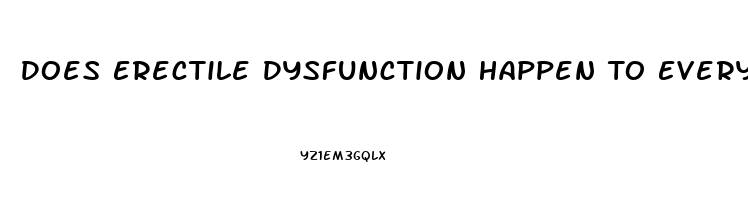 Does Erectile Dysfunction Happen To Everyone