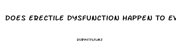 Does Erectile Dysfunction Happen To Everyone