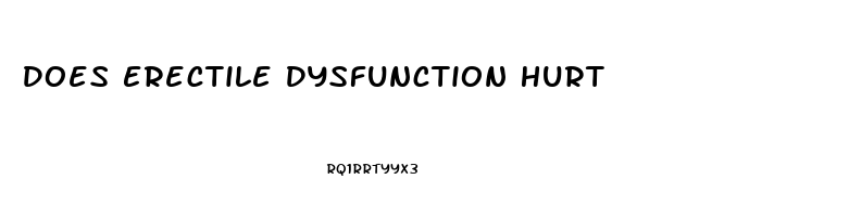 Does Erectile Dysfunction Hurt