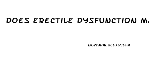 Does Erectile Dysfunction Make You Infertile