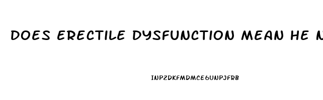Does Erectile Dysfunction Mean He Not Attracted To Me