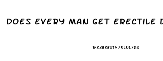 Does Every Man Get Erectile Dysfunction