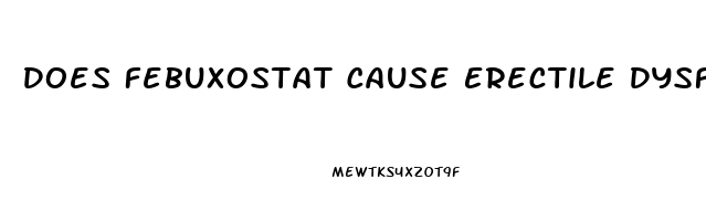 Does Febuxostat Cause Erectile Dysfunction