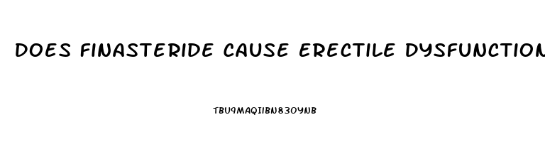 Does Finasteride Cause Erectile Dysfunction Reddit