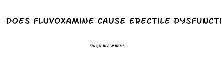 Does Fluvoxamine Cause Erectile Dysfunction