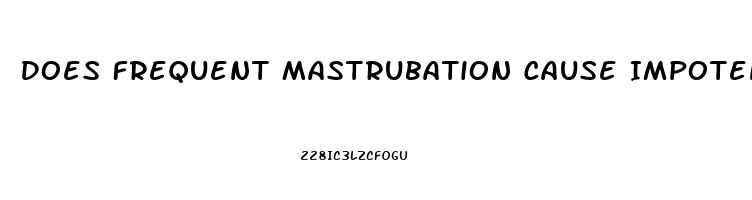 Does Frequent Mastrubation Cause Impotency