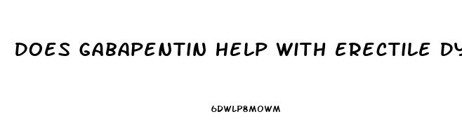 Does Gabapentin Help With Erectile Dysfunction