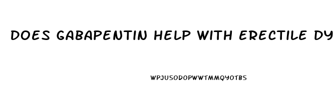 Does Gabapentin Help With Erectile Dysfunction