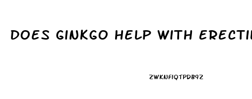 Does Ginkgo Help With Erectile Dysfunction