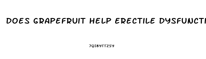 Does Grapefruit Help Erectile Dysfunction