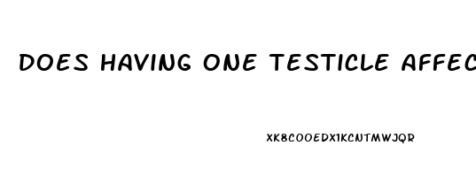 Does Having One Testicle Affect Erectile Dysfunction