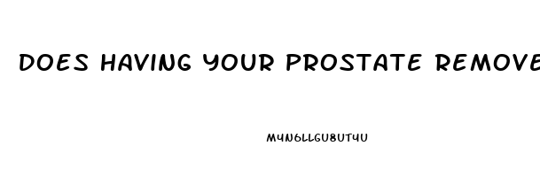 Does Having Your Prostate Removed Make You Impotent